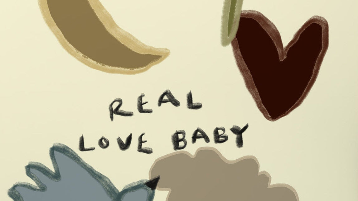 REAL LOVE BABY.jpg